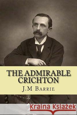 The admirable Crichton Ballin, G-Ph 9781539582335 Createspace Independent Publishing Platform - książka