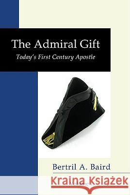 The Admiral Gift, Vol 1 Bertril A. Baird 9781608999583 Resource Publications - książka