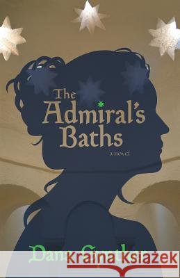 The Admiral's Baths Dana Gynther 9781546430537 Createspace Independent Publishing Platform - książka