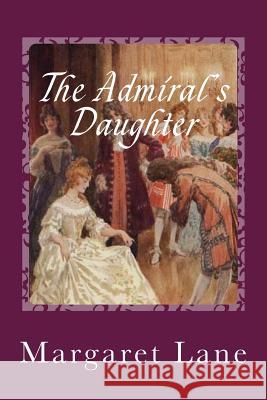 The Admiral's Daughter Margaret Stuart Lane 9781974064113 Createspace Independent Publishing Platform - książka