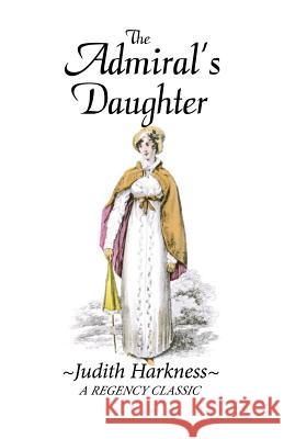 The Admiral's Daughter: A Regency Classic Harkness, Judith 9780786755080 Argo-Navis - książka