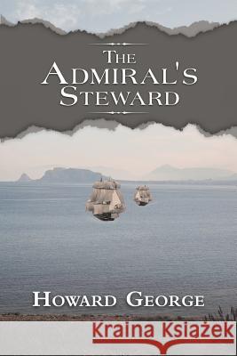 The Admiral's Steward Howard George 9781728384184 Authorhouse UK - książka