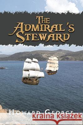 The Admiral's Steward Howard George 9781957956459 Leavitt Peak Press - książka