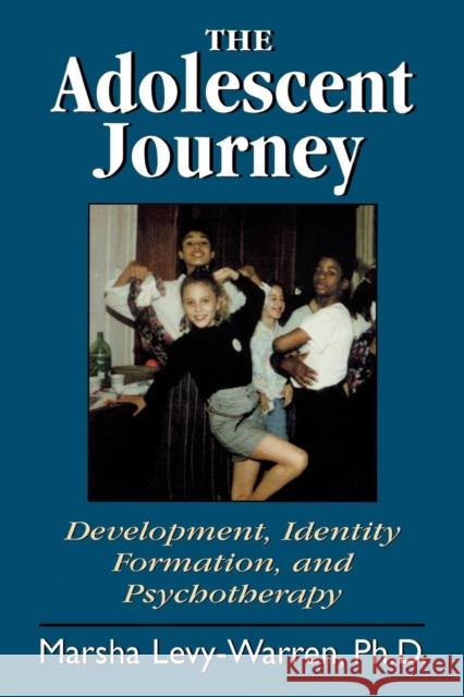 The Adolescent Journey Marsha Levy-Warren 9780765702852 Jason Aronson - książka