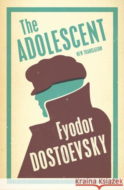 The Adolescent: New Translation Fyodor Dostoevsky 9781847494993 Alma Books Ltd - książka