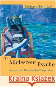 The Adolescent Psyche: Jungian and Winnicottian Perspectives Watkins, Mary 9780415167994  - książka