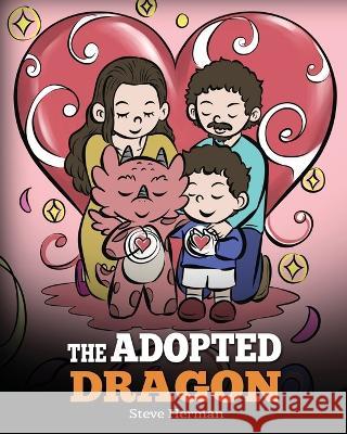 The Adopted Dragon: A Story About Adoption Steve Herman 9781649161369 Dg Books Publishing - książka