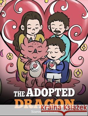 The Adopted Dragon: A Story About Adoption Steve Herman 9781649161376 Dg Books Publishing - książka