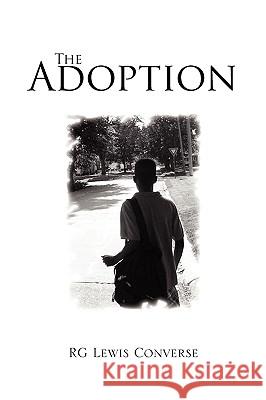 The Adoption Rg Lewis Converse 9781453502686 Xlibris Corporation - książka