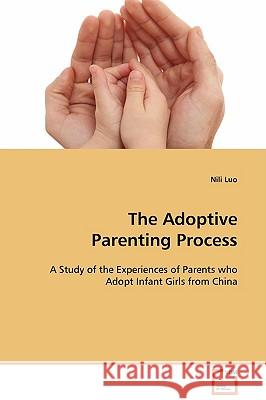 The Adoptive Parenting Process Nili Luo 9783639090611 VDM VERLAG DR. MULLER AKTIENGESELLSCHAFT & CO - książka