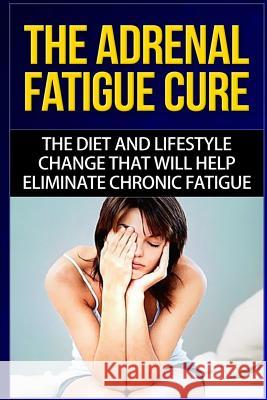 The Adrenal Fatigue Cure: The Guide to Understanding, Taking Control and Feeling Fantastic Jason Specter 9781512369427 Createspace - książka