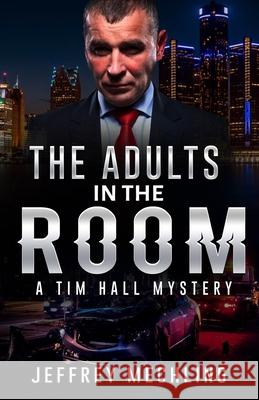The Adults in the Room: A Tim Hall Mystery Kathleen Ryder, Marie Groves, Don Gibbin 9781698829333 Independently Published - książka