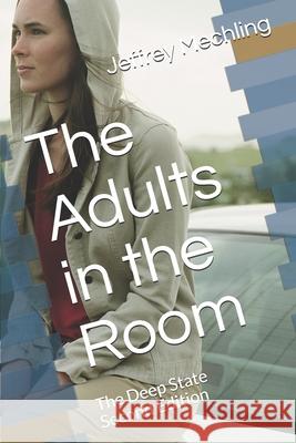 The Adults in the Room: The Deep State Second Edition Kathleen Ryder Marie Groves Don E. Gibbin 9781075486203 Independently Published - książka