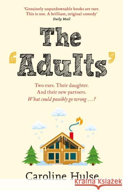 The Adults: The hilarious and heartwarming read to curl up with this Christmas! Caroline Hulse 9781409178316 Orion Publishing Co - książka