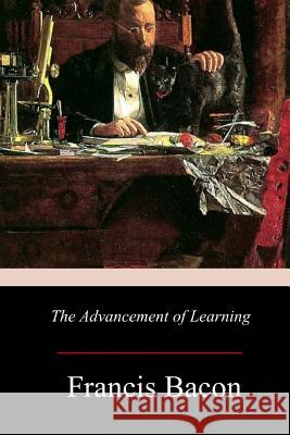 The Advancement of Learning Francis Bacon 9781979170017 Createspace Independent Publishing Platform - książka