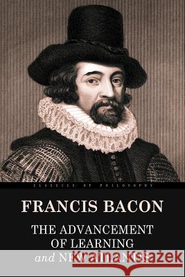 The Advancement of Learning and New Atlantis Francis Bacon 9781979644433 Createspace Independent Publishing Platform - książka