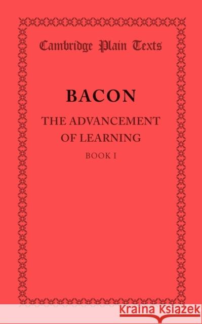 The Advancement of Learning: Book I Francis Bacon   9781107697652 Cambridge University Press - książka