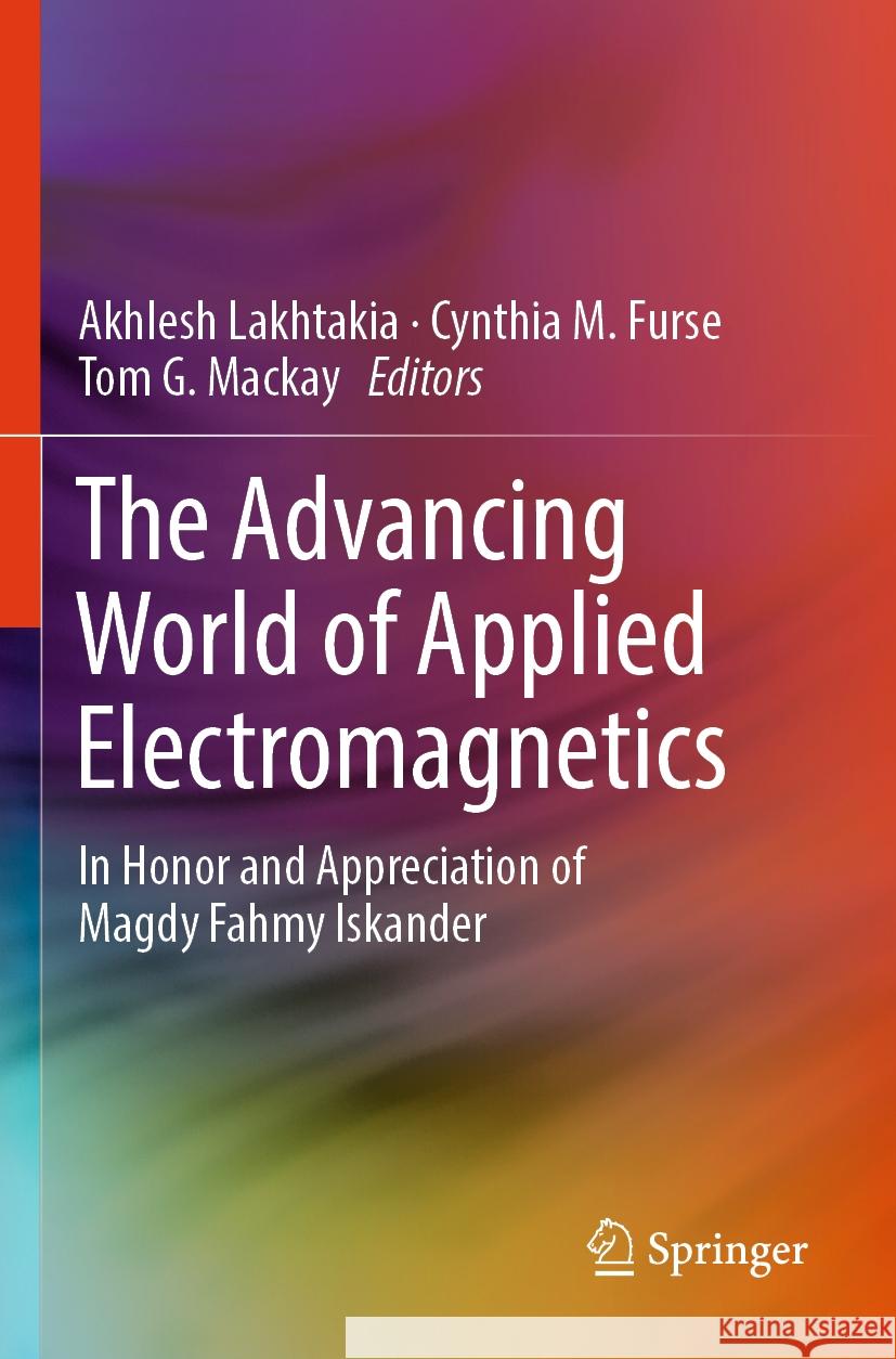 The Advancing World of Applied Electromagnetics  9783031398261 Springer International Publishing - książka