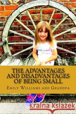 The Advantages and Disadvantages of being small Opher Goodwin Emily Williams 9781517042844 Createspace Independent Publishing Platform - książka