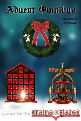 The Advent Anthology Omnibus Michael D. Young 9781502341051 Createspace Independent Publishing Platform - książka