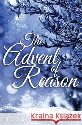 The Advent of Reason Debbie McGowan 9781786452993 Beaten Track Publishing - książka