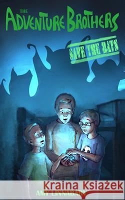 The Adventure Brothers: Save the Bats Amy Linnabary Amber Stotts 9781523703586 Createspace Independent Publishing Platform - książka