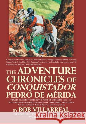 The Adventure Chronicles of Conquistador Pedro De Mérida: Volume 1: Almagro Villarreal, Bob 9781458222152 Abbott Press - książka