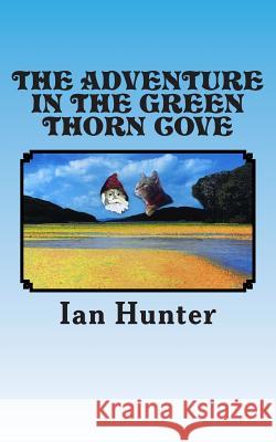 The adventure in The Green Thorn Cove Hunter, Ian 9781502567635 Createspace - książka