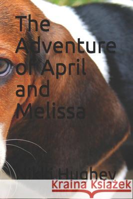 The Adventure of April and Melissa Nikki Hughey 9781075962288 Independently Published - książka