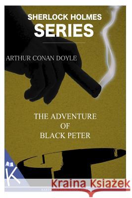 The Adventure of Black Peter Arthur Conan Doyle 9781499347692 Createspace Independent Publishing Platform - książka
