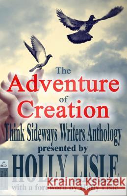 The Adventure of Creation: With a Foreword by Holly Lisle Holly Lisle Debbie Zubrick Vanna Smythe 9783956810008 Independent Bookworm - książka