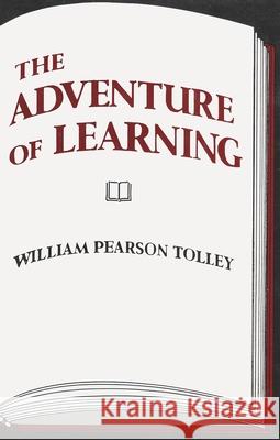 The Adventure of Learning William Pearson Tolley 9780815601425 Syracuse University Press - książka