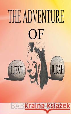 The Adventure of Levi and Judah: Lion of the Tribe of Judah Baba Thanks 9781477246054 Authorhouse - książka