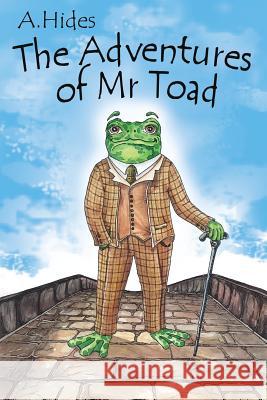 The Adventure of Mr Toad Hides, A. J. 9781502785909 Createspace - książka