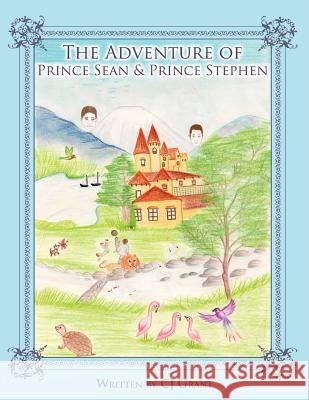 The Adventure of Prince Sean & Prince Stephen Cj Grant 9781466904750 Trafford Publishing - książka