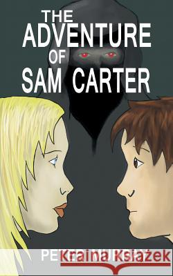 The Adventure of Sam Carter Peter Murray 9781475972641 iUniverse.com - książka