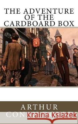 The Adventure of the Cardboard Box Arthur Conan Doyle 9781975773793 Createspace Independent Publishing Platform - książka
