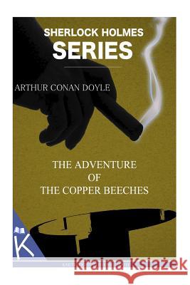 The Adventure of the Copper Beeches Arthur Conan Doyle 9781499348057 Createspace - książka