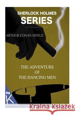 The Adventure of the Dancing Men Arthur Conan Doyle 9781499348071 Createspace Independent Publishing Platform - książka