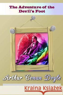 The Adventure of the Devil's Foot Arthur Conan Doyle 9781537102962 Createspace Independent Publishing Platform - książka