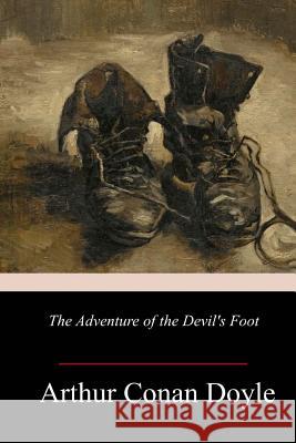 The Adventure of the Devil's Foot Arthur Conan Doyle 9781981848492 Createspace Independent Publishing Platform - książka