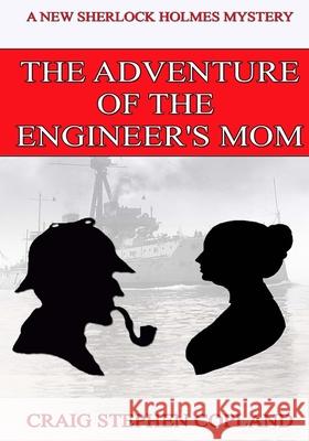 The Adventure of the Engineer's Mom - Large Print: A New Sherlock Holmes Mystery Craig Stephen Copland 9781517112691 Createspace Independent Publishing Platform - książka