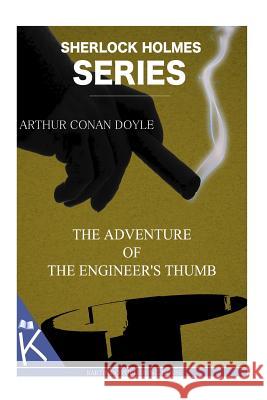 The Adventure of the Engineer's Thumb Arthur Conan Doyle 9781499348125 Createspace Independent Publishing Platform - książka