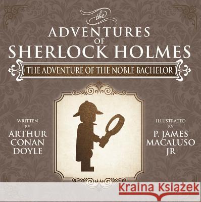 The Adventure of the Noble Bachelor - The Adventures of Sherlock Holmes Re-Imagined James Macaluso 9781780929095 MX Publishing - książka