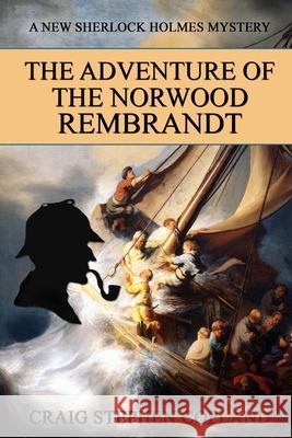 The Adventure of the Norwood Rembrandt: A New Sherlock Holmes Mystery Craig Stephen Copland 9781984386861 Createspace Independent Publishing Platform - książka