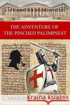 The Adventure of the Pinched Palimpsest: A New Sherlock Holmes Mystery Craig Stephen Copland 9781799128250 Independently Published - książka