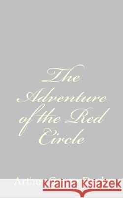 The Adventure of the Red Circle Arthur Conan, Sir Doyle 9781484824054 Createspace - książka