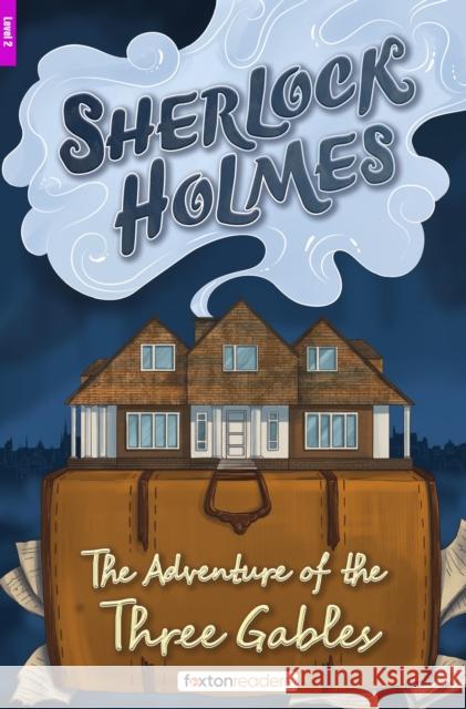 The Adventure of the Three Gables - Foxton Reader Level-2 (600 Headwords A2/B1) with free online AUDIO Sir Arthur Conan Doyle 9781839251566 Foxton Books - książka