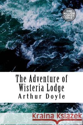 The Adventure of Wisteria Lodge Arthur Conan Doyle 9781717454058 Createspace Independent Publishing Platform - książka