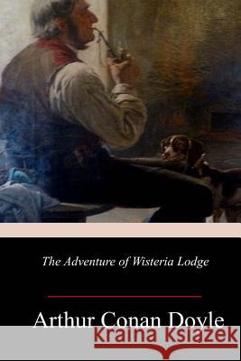 The Adventure of Wisteria Lodge Arthur Conan Doyle 9781984002235 Createspace Independent Publishing Platform - książka